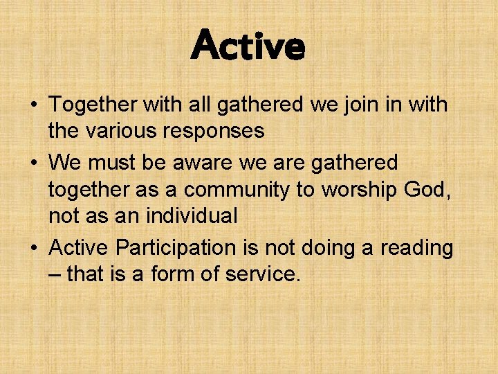 Active • Together with all gathered we join in with the various responses •