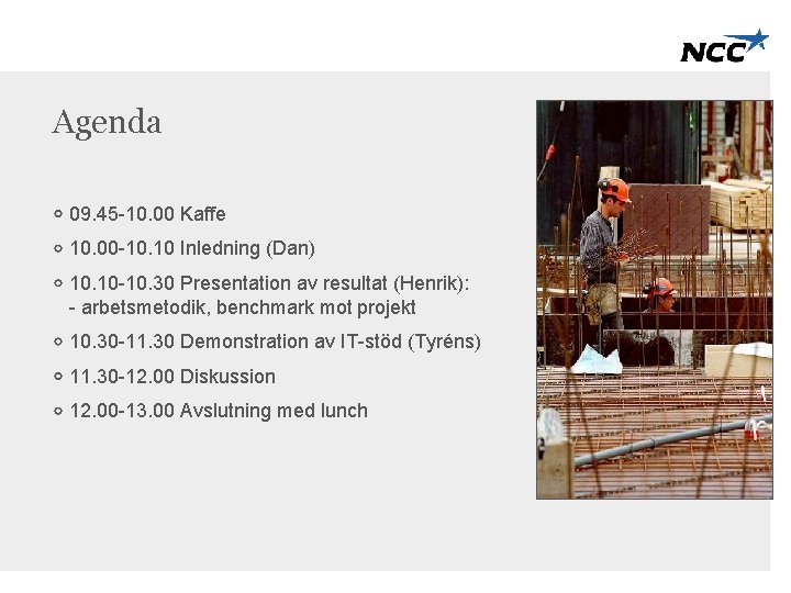 Agenda 09. 45 -10. 00 Kaffe 10. 00 -10. 10 Inledning (Dan) 10. 10