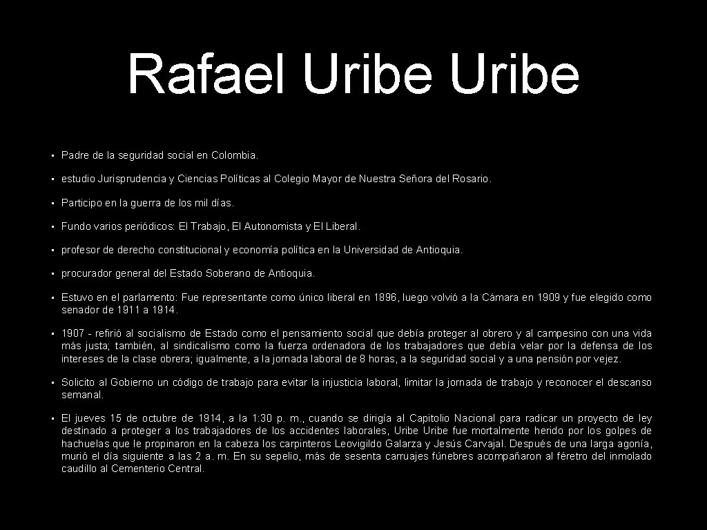Rafael Uribe • Padre de la seguridad social en Colombia. • estudio Jurisprudencia y