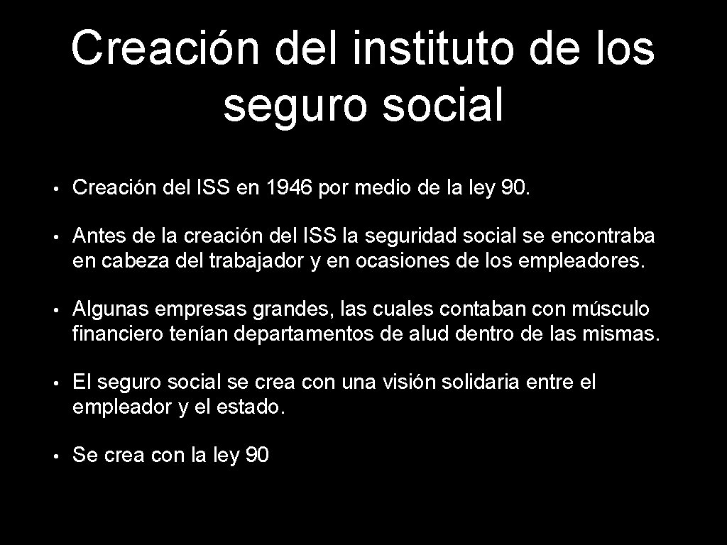 Creación del instituto de los seguro social • Creación del ISS en 1946 por