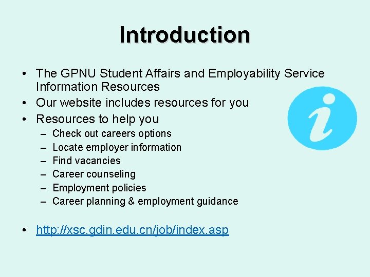 Introduction • The GPNU Student Affairs and Employability Service Information Resources • Our website