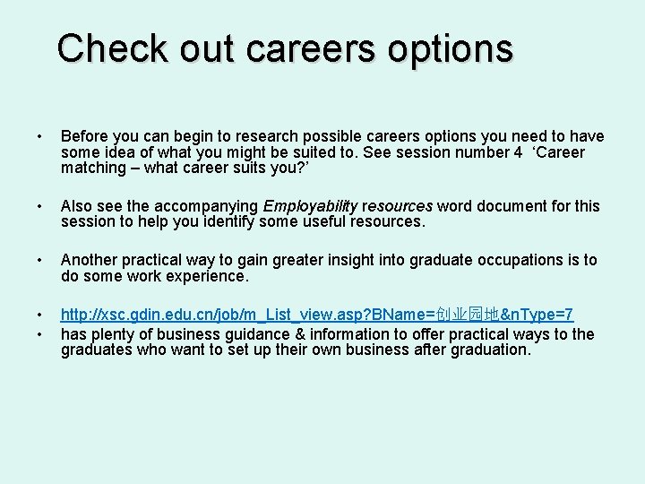 Check out careers options • Before you can begin to research possible careers options