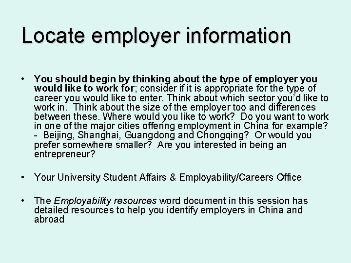 Locate employer information • You should begin by thinking about the type of employer