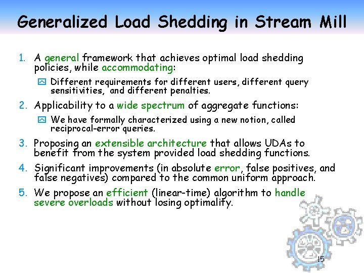 Generalized Load Shedding in Stream Mill 1. A general framework that achieves optimal load