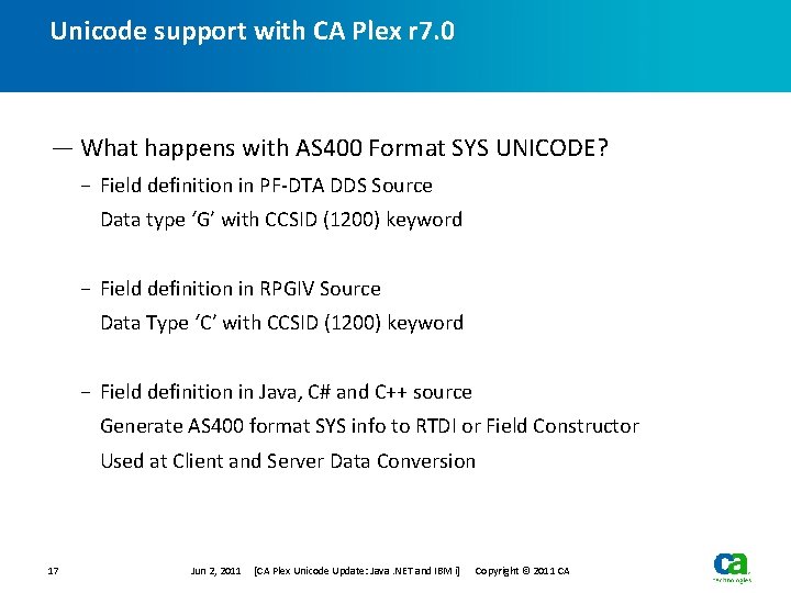 Unicode support with CA Plex r 7. 0 — What happens with AS 400 Unicode support with CA Plex r 7. 0 — What happens with AS 400