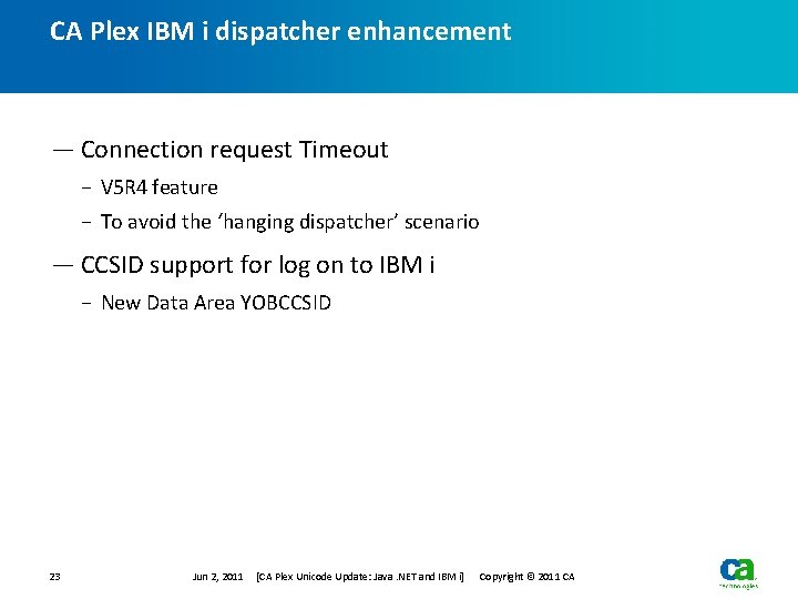 CA Plex IBM i dispatcher enhancement — Connection request Timeout − V 5 R CA Plex IBM i dispatcher enhancement — Connection request Timeout − V 5 R