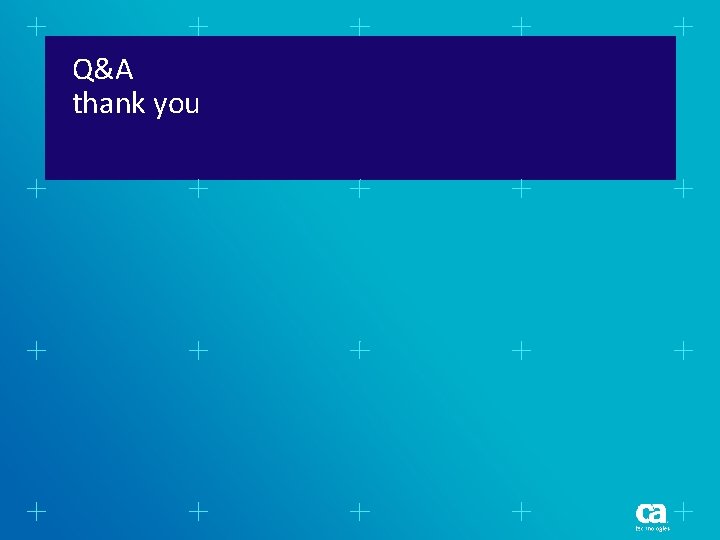 Q&A thank you Q&A thank you