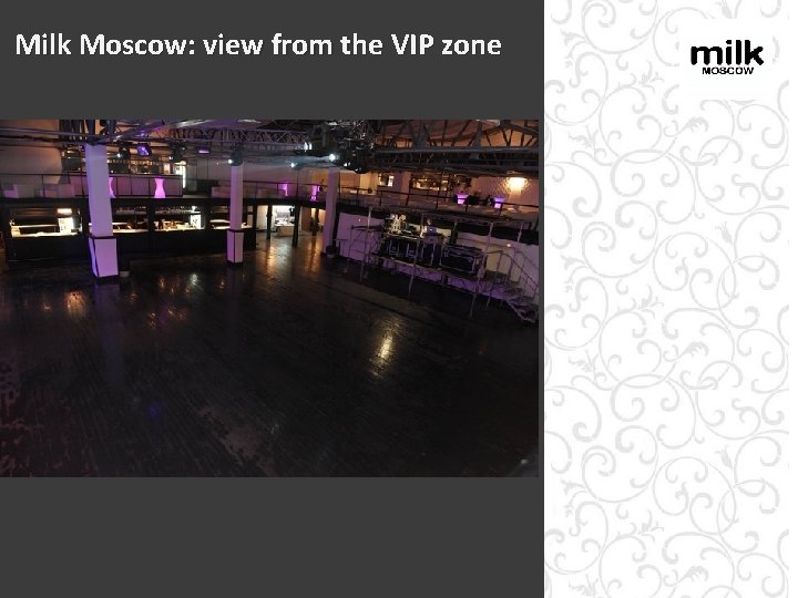 Milk Moscow: view from the VIP zone 