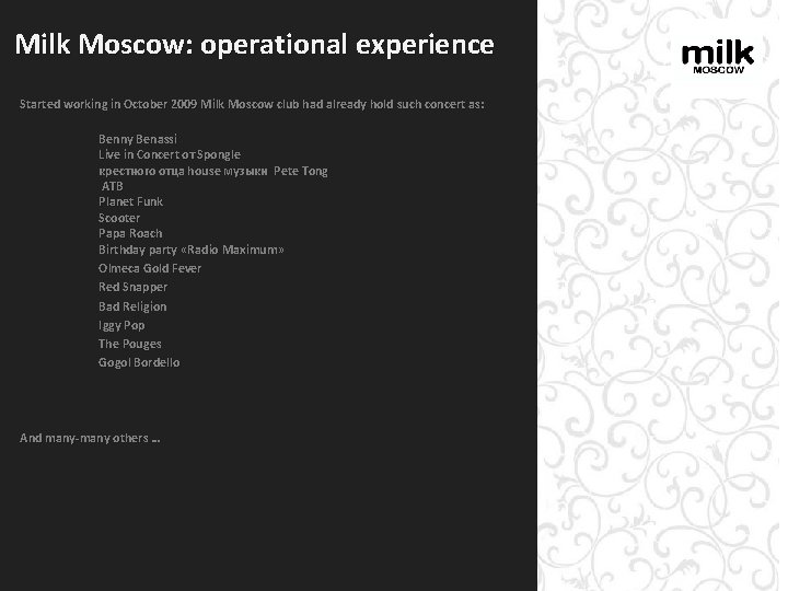 Milk Moscow: operational experience Started working in October 2009 Milk Moscow club had already