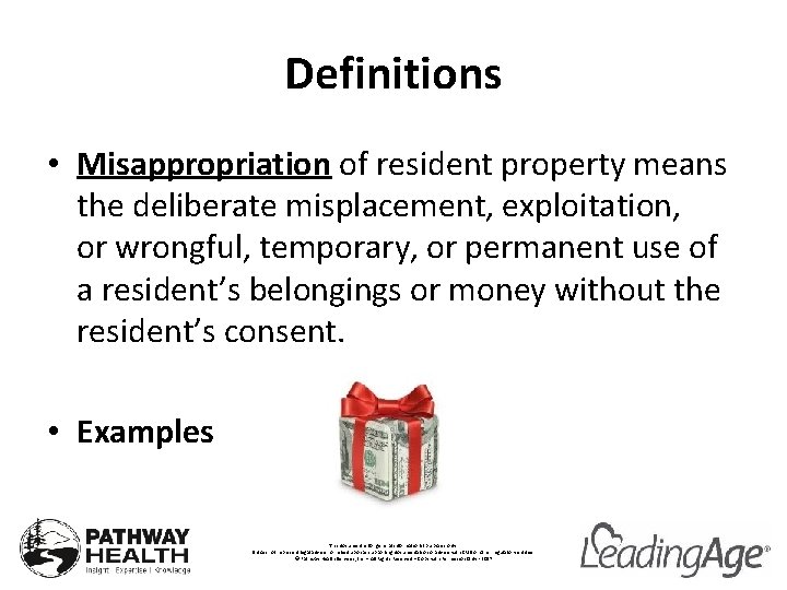 Definitions • Misappropriation of resident property means the deliberate misplacement, exploitation, or wrongful, temporary,