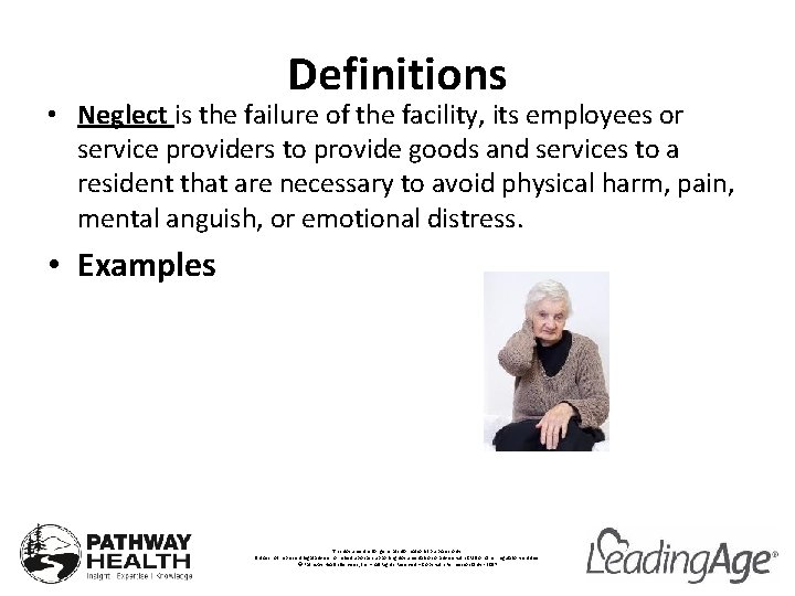 Definitions • Neglect is the failure of the facility, its employees or service providers