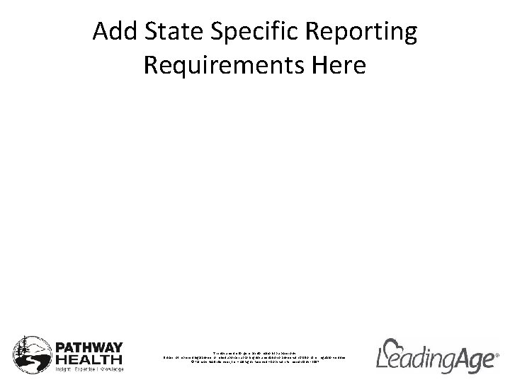 Add State Specific Reporting Requirements Here This document is for general informational purposes only.