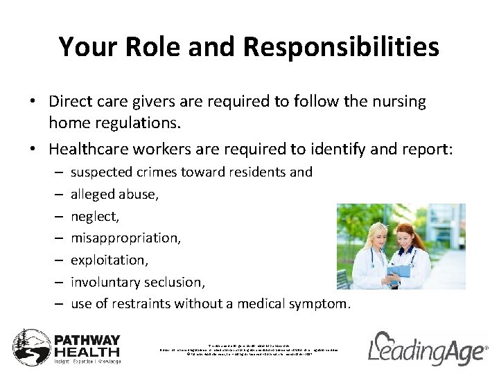 Your Role and Responsibilities • Direct care givers are required to follow the nursing