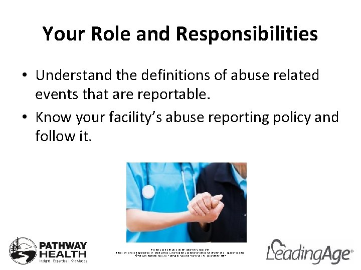 Your Role and Responsibilities • Understand the definitions of abuse related events that are