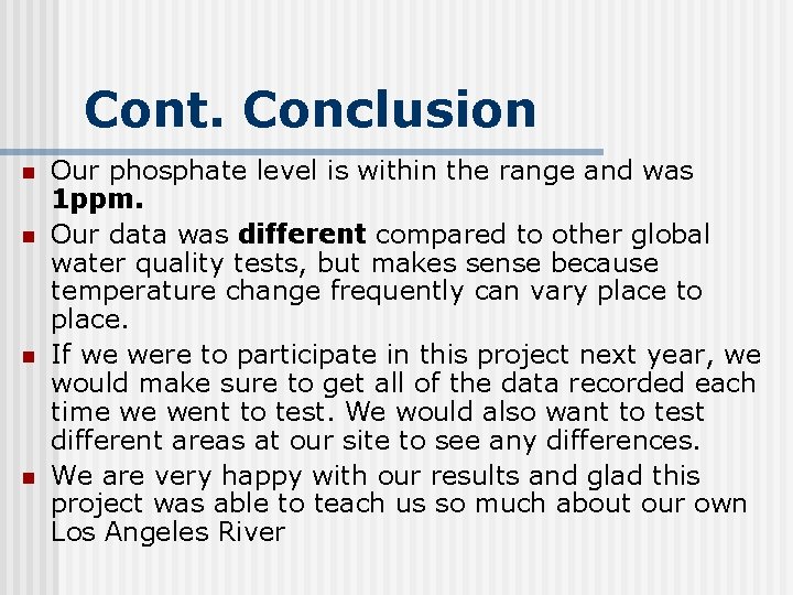 Cont. Conclusion n n Our phosphate level is within the range and was 1