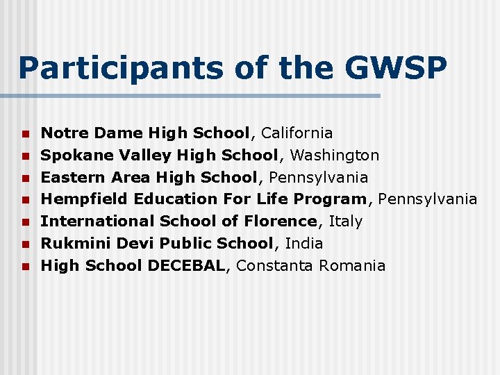 Participants of the GWSP n n n n Notre Dame High School, California Spokane