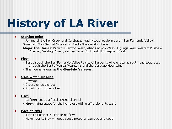 History of LA River n Starting point - Joining of the Bell Creek and