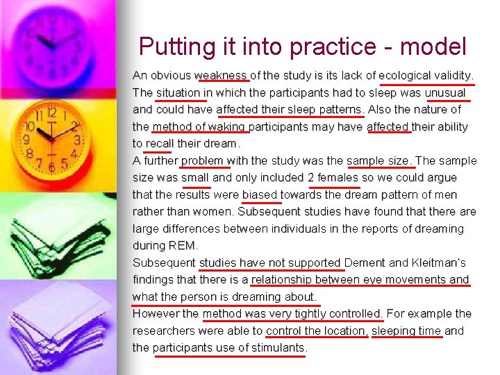 Putting it into practice - model An obvious weakness of the study is its