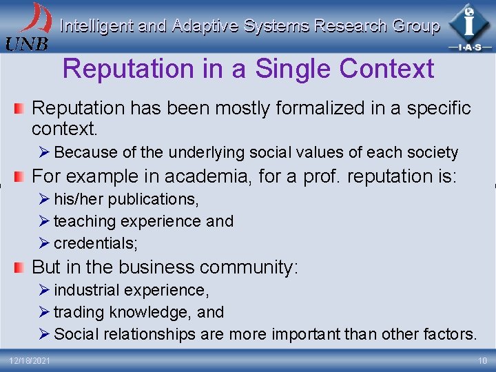 Intelligent and Adaptive Systems Research Group Reputation in a Single Context Reputation has been