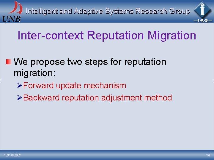 Intelligent and Adaptive Systems Research Group Inter-context Reputation Migration We propose two steps for