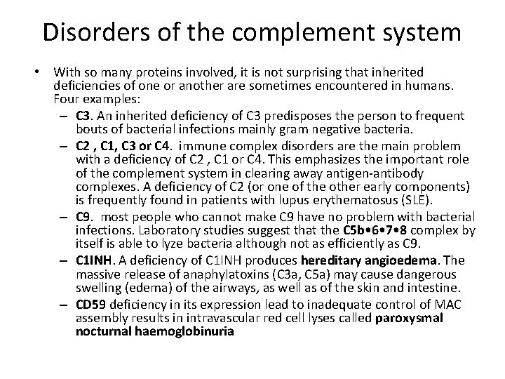 Disorders of the complement system • With so many proteins involved, it is not