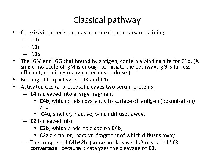 Classical pathway • C 1 exists in blood serum as a molecular complex containing:
