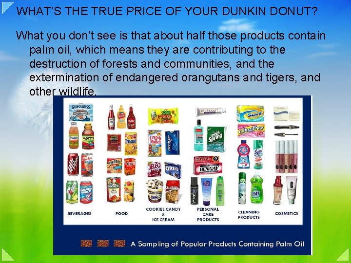 WHAT’S THE TRUE PRICE OF YOUR DUNKIN DONUT? What you don’t see is that
