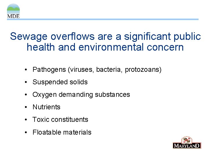 Sewage overflows are a significant public health and environmental concern • Pathogens (viruses, bacteria,
