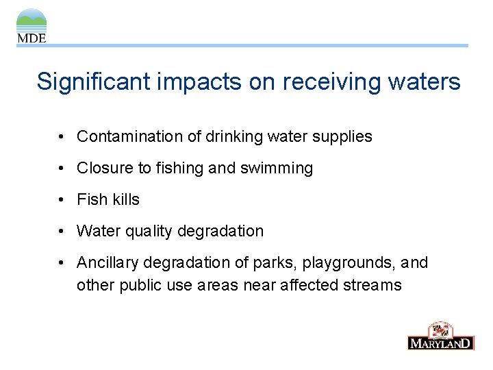 Significant impacts on receiving waters • Contamination of drinking water supplies • Closure to