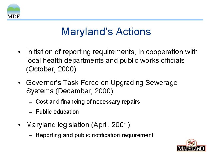 Maryland’s Actions • Initiation of reporting requirements, in cooperation with local health departments and