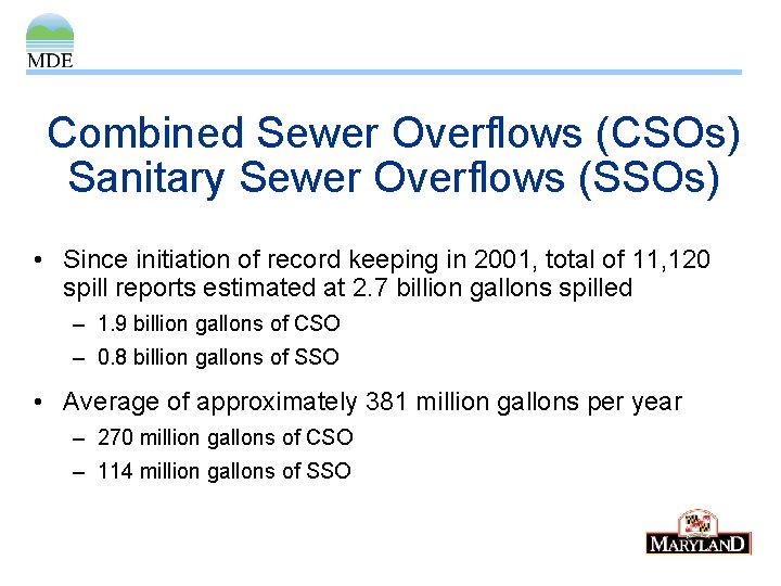 Combined Sewer Overflows (CSOs) Sanitary Sewer Overflows (SSOs) • Since initiation of record keeping