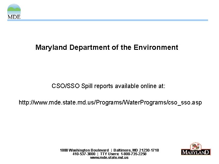 Maryland Department of the Environment CSO/SSO Spill reports available online at: http: //www. mde.