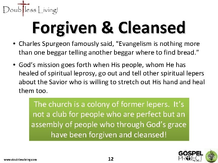 Forgiven & Cleansed • Charles Spurgeon famously said, “Evangelism is nothing more than one