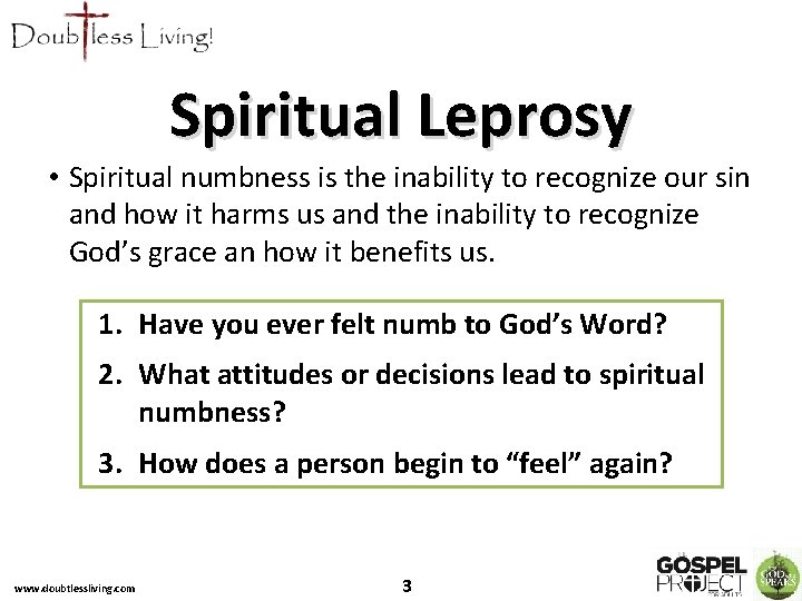 Spiritual Leprosy • Spiritual numbness is the inability to recognize our sin and how