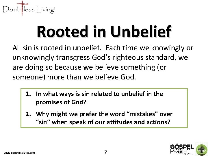 Rooted in Unbelief All sin is rooted in unbelief. Each time we knowingly or Rooted in Unbelief All sin is rooted in unbelief. Each time we knowingly or