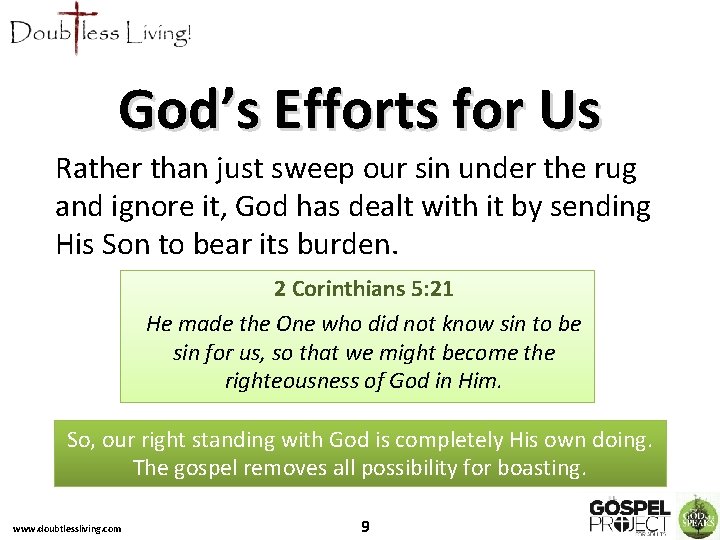 God’s Efforts for Us Rather than just sweep our sin under the rug and