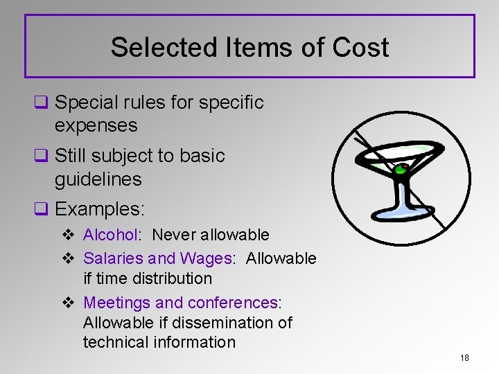 Selected Items of Cost q Special rules for specific expenses q Still subject to