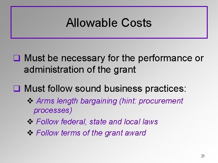 Allowable Costs q Must be necessary for the performance or administration of the grant
