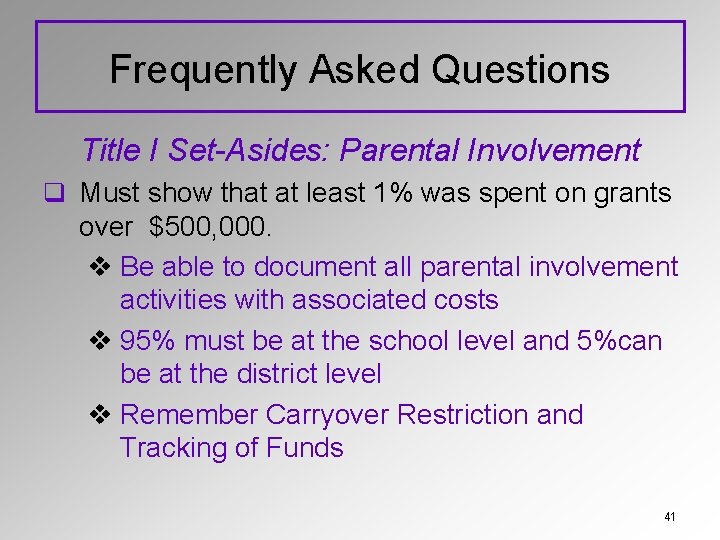 Frequently Asked Questions Title I Set-Asides: Parental Involvement q Must show that at least