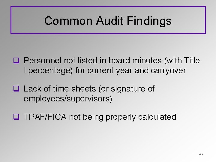 Common Audit Findings q Personnel not listed in board minutes (with Title I percentage)