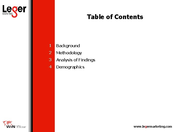 Table of Contents 1 Background 2 Methodology 3 Analysis of Findings 4 Demographics www.