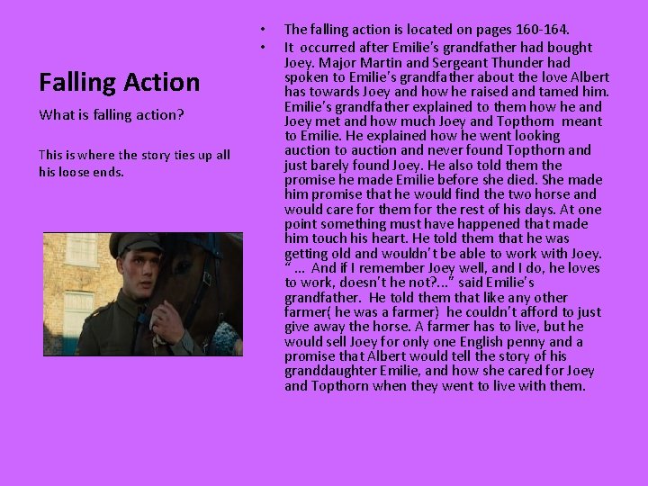  • • Falling Action What is falling action? This is where the story