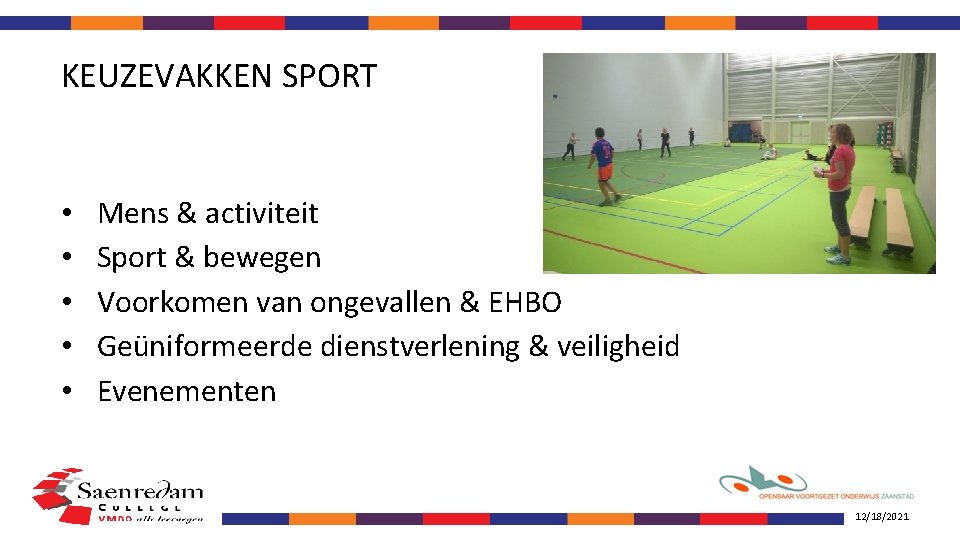 KEUZEVAKKEN SPORT • • • Mens & activiteit Sport & bewegen Voorkomen van ongevallen