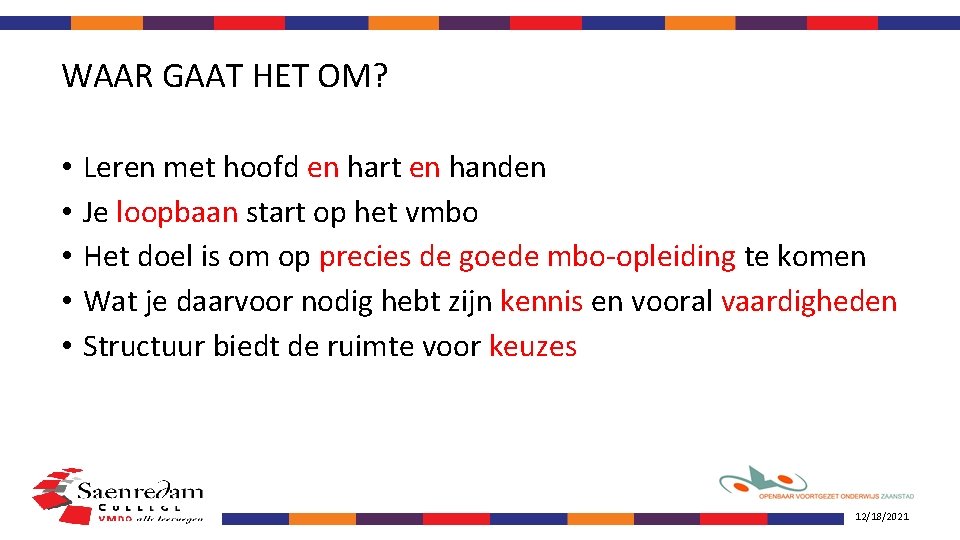 WAAR GAAT HET OM? • • • Leren met hoofd en hart en handen