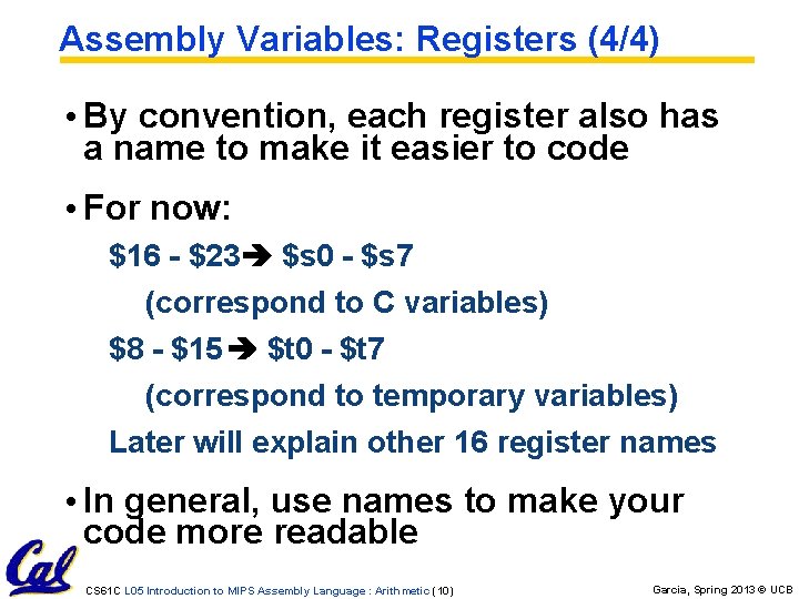 Assembly Variables: Registers (4/4) • By convention, each register also has a name to Assembly Variables: Registers (4/4) • By convention, each register also has a name to