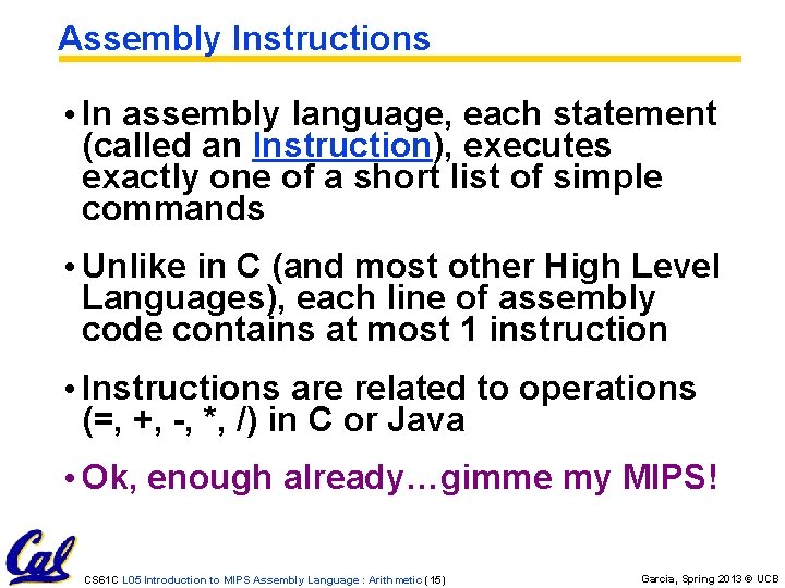 Assembly Instructions • In assembly language, each statement (called an Instruction), executes exactly one Assembly Instructions • In assembly language, each statement (called an Instruction), executes exactly one