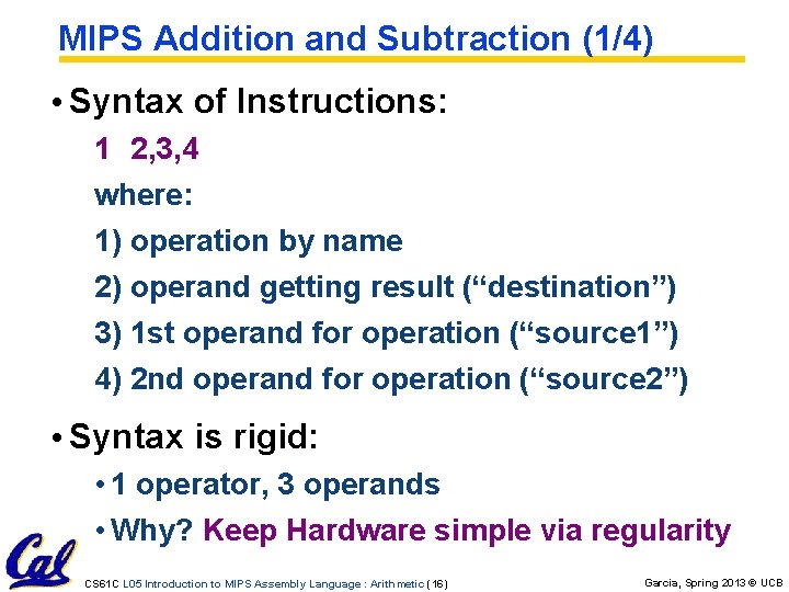 MIPS Addition and Subtraction (1/4) • Syntax of Instructions: 1 2, 3, 4 where: MIPS Addition and Subtraction (1/4) • Syntax of Instructions: 1 2, 3, 4 where: