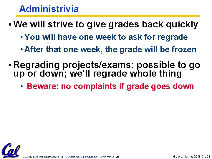 Administrivia • We will strive to give grades back quickly • You will have Administrivia • We will strive to give grades back quickly • You will have