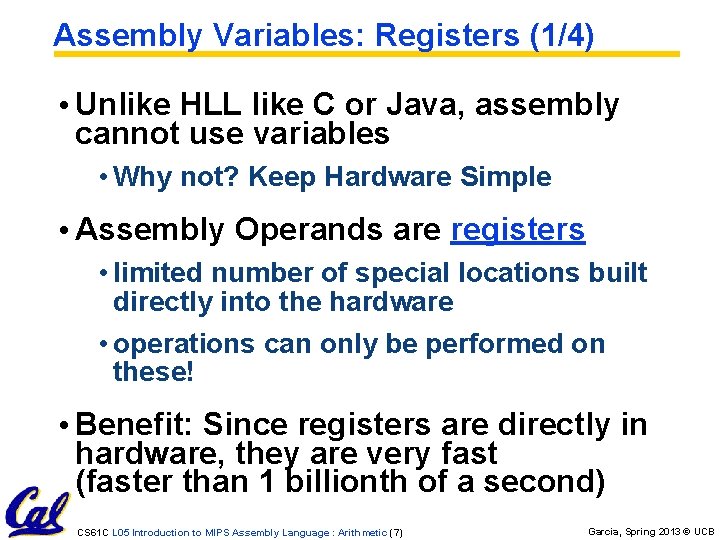 Assembly Variables: Registers (1/4) • Unlike HLL like C or Java, assembly cannot use Assembly Variables: Registers (1/4) • Unlike HLL like C or Java, assembly cannot use