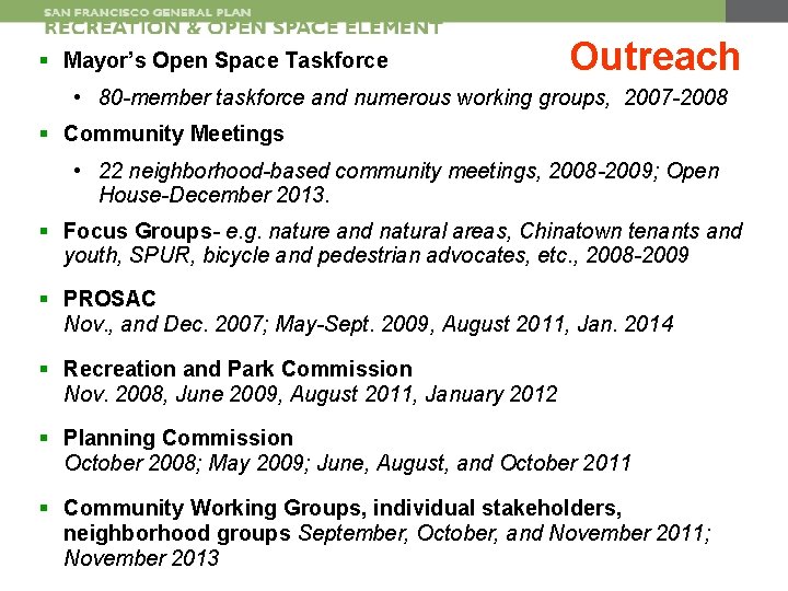§ Mayor’s Open Space Taskforce Outreach • 80 -member taskforce and numerous working groups,
